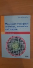 Montessori-Pädagogik Verstehen, Anwenden und Erleben von Eva Schumacher...