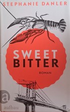 Sweet Bitter von Stephanie Danler  K1