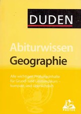 DUDEN: Abiturwissen Geographie - Alle wchtigen Prüfungsinhalte für Grund- und Le
