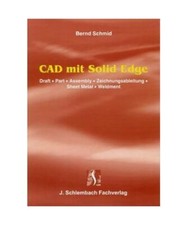 CAD mit Solid Edge., Schmid