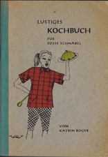Lustiges Kochbuch Süsse Schnäbel Katrin Boger Kinder Rezepte Verse Vintage 50er