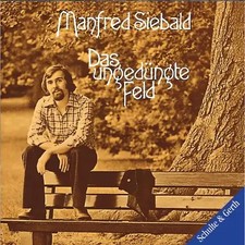 Manfred Siebald - Das Ungedüngte Feld