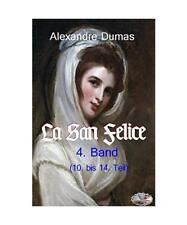 La San Felice, 4. Band: Historischer Roman aus der Zeit Neapels während der Fra