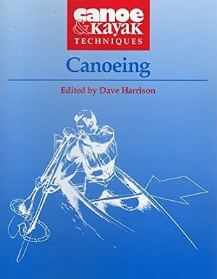 Canoeing canoe and kayak - and,