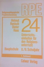 Vierundzwanzig Unterrichtseinheiten für den Religionsunterricht im 8./9. Schulja