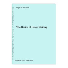 The Basics of Essay Writing Warburton, Nigel: