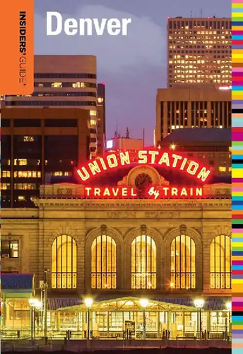 Insiders guide denver - guide(r), to