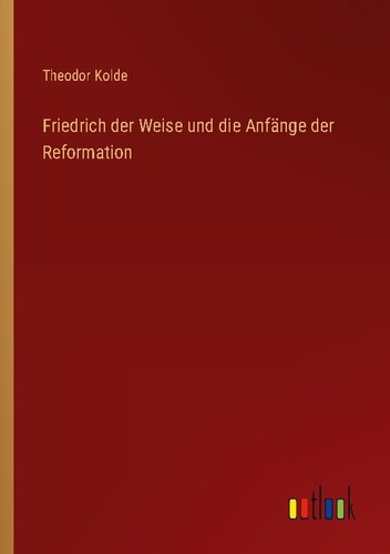 Friedrich der weise und - der,