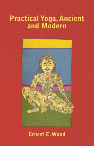 Practical yoga ancient and - yoga,,