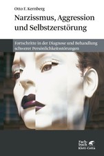 Otto F. Kernberg Narzissmuss, Aggression und Selbstzerstörung