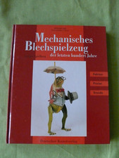 Mechanisches Blechspielzeug der letzten hundert Jahre Spielberg, Ludger: