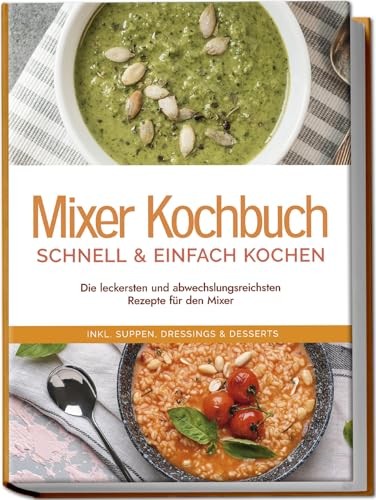 Mixer kochbuch rezepte für - mixer,