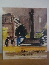 Eduard Bargheer (1901 - 1979). Aquarelle. Ausstellung Von-der-Heydt-Museum Wuppe