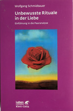 Unbewusste Rituale in der Liebe (Leben Lernen, Bd. 271) von Wolfgang Schmidbauer