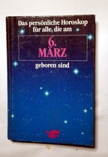 Das persönliche Horoskop, für alle die am 6.März geboren sind