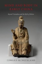 Edward Slingerland Mind and Body in Early China (Gebundene Ausgabe)