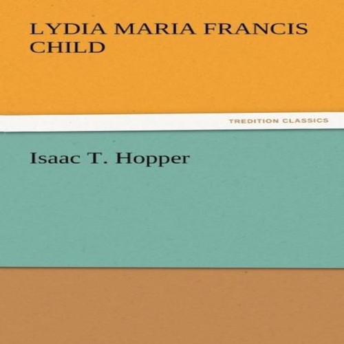Isaac hopper lydia maria - hopper,