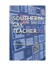 Southern. Gay. Teacher., Randy Fair