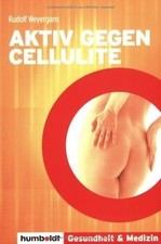 Aktiv gegen Cellulite von Weyergans, Rudolf | Buch | Zustand sehr gut