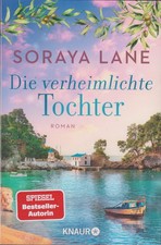 Soraya Lane "Die verheimlichte Tochter"