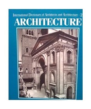 International Dictionary of Architects and Architecture: Architecture: 002