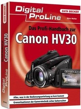 Digital ProLine Das Profihandbuch zur Canon HV30