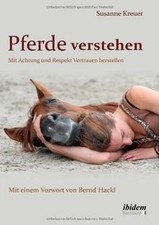 Pferde verstehen: Mit Achtung