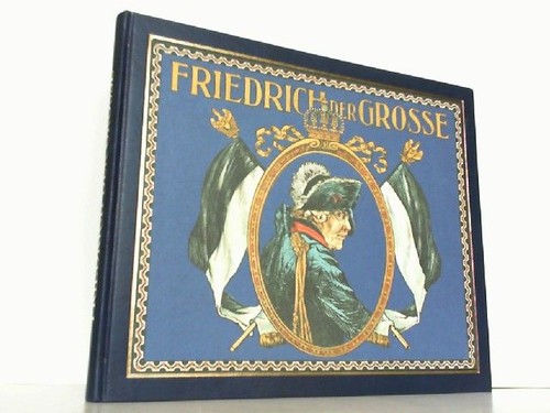 Friedrich der grosse - friedrich, seine