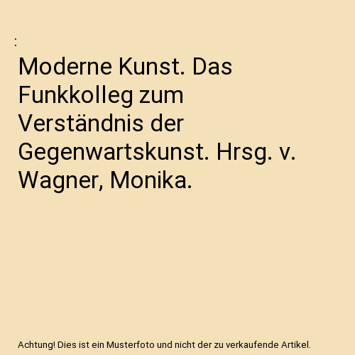 Moderne kunst das funkkolleg - kunst.,