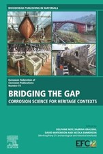 Bridging the Gap: Corrosion Science For Heritage Buch Woodhead Publishing