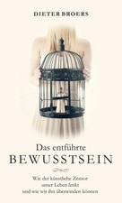 Das entführte Bewusstsein |