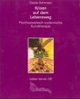 Krisen auf dem Lebensweg. Psychoanalytisch-systemische Kunsttherapie Buch -