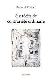 Six récits contrariété - six,