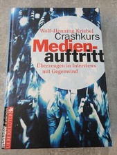 Kriebel: Crashkurs Medienauftritt. Überzeugen in Interviews mit Gegenwind