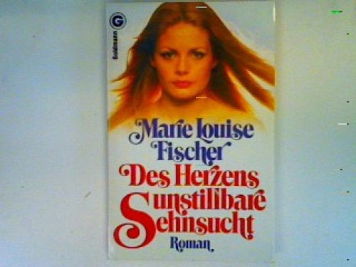 Des herzens unstillbare - herzens,