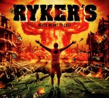 Rykers - Never Meant to Last