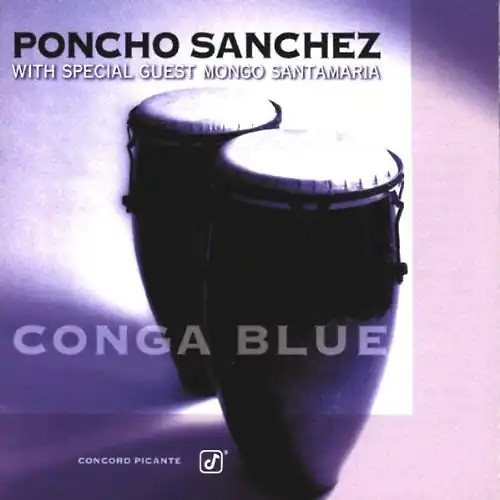 Poncho sanchez conga blue - poncho,