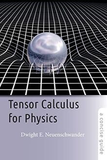 Tensor calculus for - physics:, a