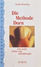 Die Methode Dorn - Eine sanfte Wirbel- und Gelenktherapie - Gerda Flemming