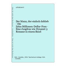 Der Mann, der einfach dablieb - Die Zehn-Millionen-Dollar-Frau - Eine Jungfrau w