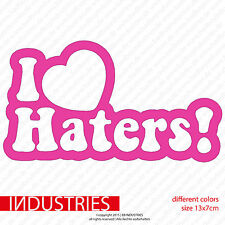 i love haters 13x7 Sticker