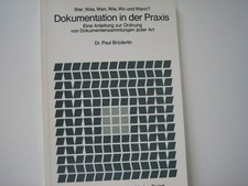 Brüderlin, Paul: Dokumentation in der Praxis. Eine Anleitung zur Ordnung von Dok