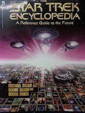 THE STAR TREK ENCYCLOPEDIA - A Reference Guide to the Future, Okuda, Michael & O