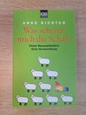 Was scheren mich die Schafe: Unter Neuseeländern. Eine Verwandlung 