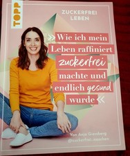 Zuckerfrei leben. Wie ich mein Leben raffiniert zuc... | Buch | Zustand sehr gut