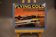Flying Cold The Adventures of Russel Merrill Pioneer Alaskan Aviator
