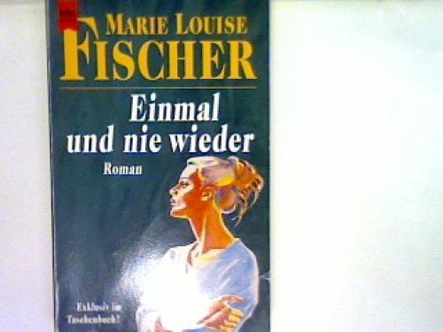Einmal und nie wieder - , fischer
