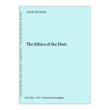 The Ethics of the Dust. RUSKIN, JOHN.: