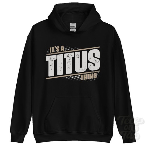 Its titus thing - hoodie, name