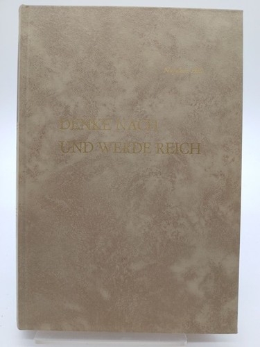 Denke nach und - , werde